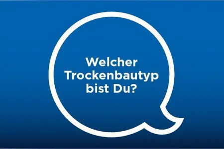 Trockenbau ist eine Typfrage